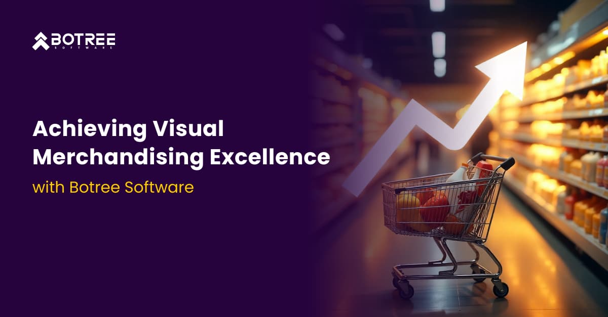 Achieving Visual Merchandising Excellence with Botree Software