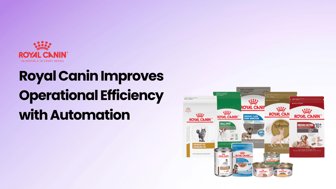 Royal Canin Improves Operational Efficiency with Automation