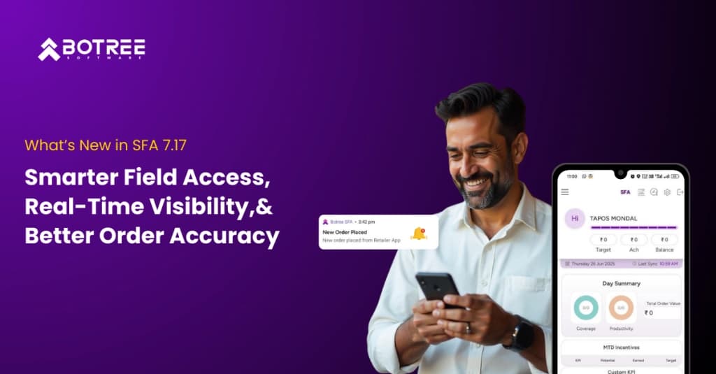 Smarter Field Access Botree Real Time Visibility and Better Order Accuracy