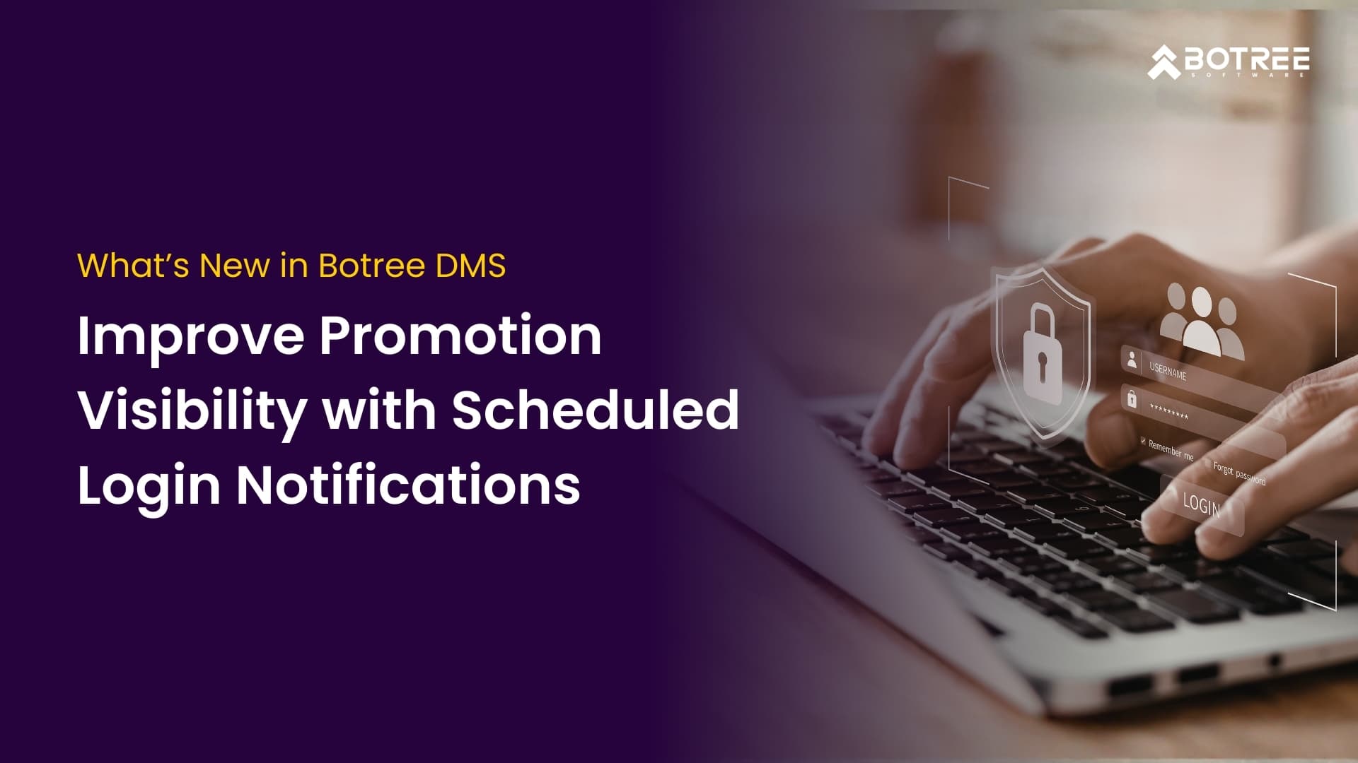 Improve Promotion Visibility with Scheduled Login Notifications: What’s new Botree DMS