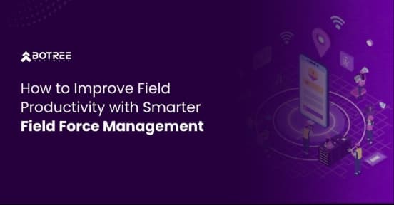 Smarter Field Force Management